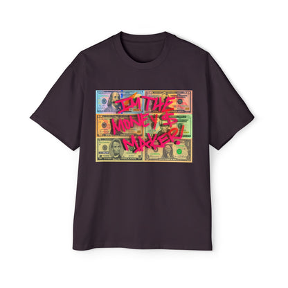 I'M THE MONEY MAKER! Oversize Tee