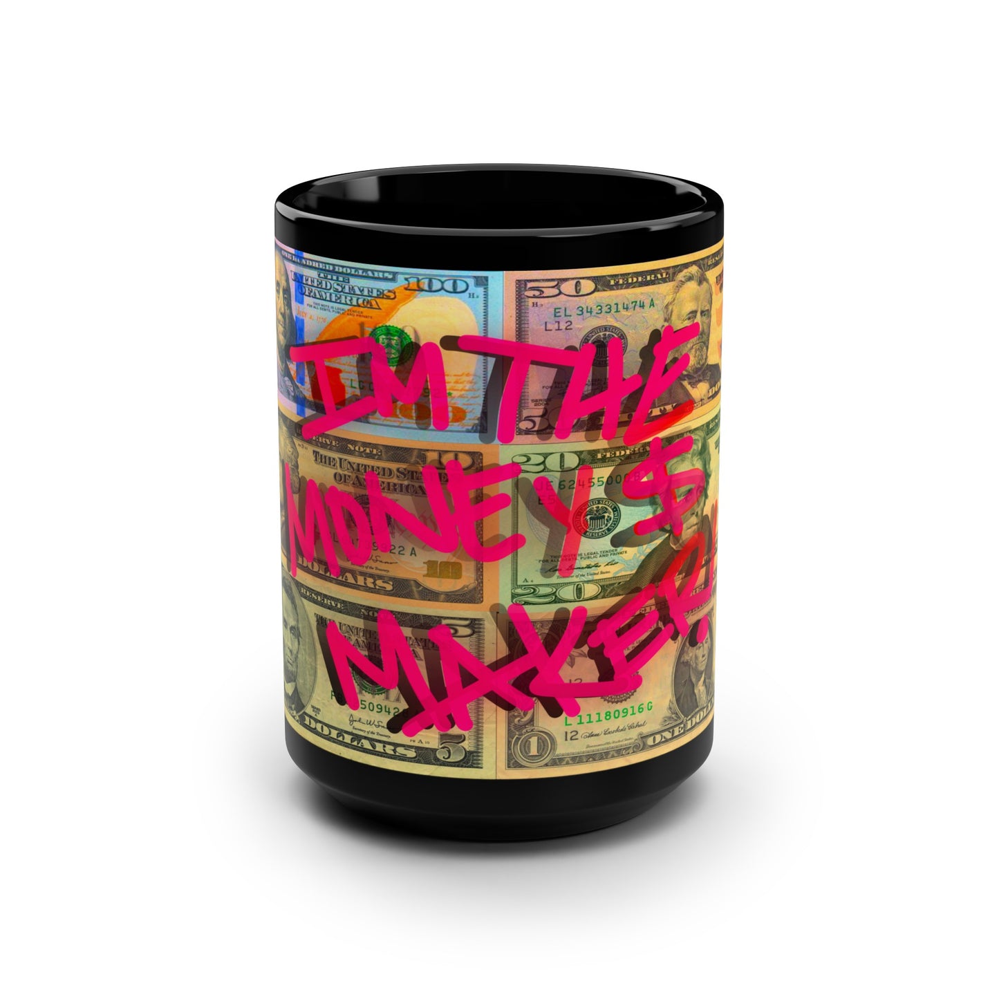 I'M THE MONEY MAKER! Mug