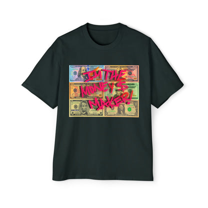 I'M THE MONEY MAKER! Oversize Tee