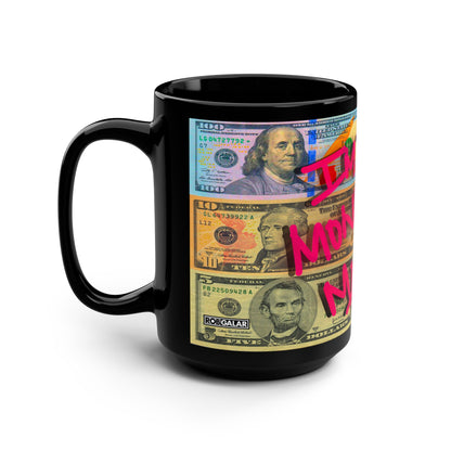 I'M THE MONEY MAKER! Mug