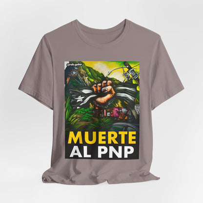 MUERTE AL PNP Shirt