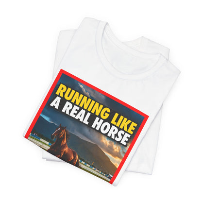 RUNNING LIKE A REAL HORSE Shirt