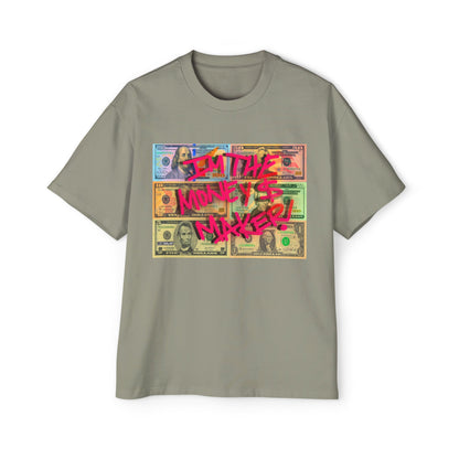 I'M THE MONEY MAKER! Oversize Tee